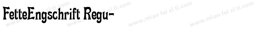 FetteEngschrift Regu字体转换